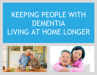 Keeping People With Dementia Living at Home Longer